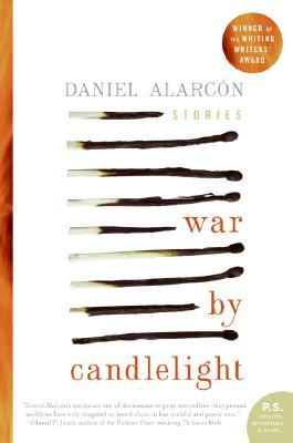 War by Candlelight by Daniel Alarcón