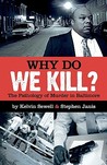 Why Do We Kill? Why Do We Kill?