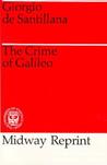 The Crime of Galileo The Crime of Galileo