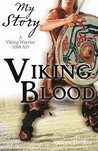 Viking Blood: A Viking Warrior, 1008 AD Viking Blood: A Viking Warrior, 1008 AD