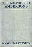 The Magnificent Ambersons by Booth Tarkington The Magnificent Ambersons by Booth Tarkington