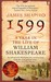 1599: A Year in the Life of William Shakespeare (Paperback)