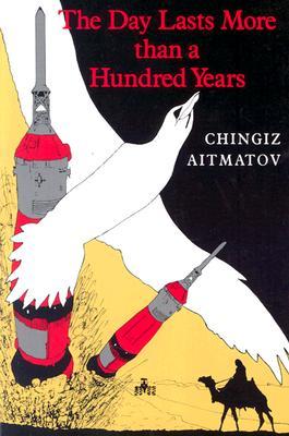 The Day Lasts More Than a Hundred Years by Chingiz Aitmatov