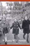 The War of Our Childhood: Memories of World War II The War of Our Childhood: Memories of World War II