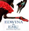 Edwina the Emu Edwina the Emu