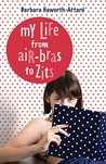 My Life from Air-Bras to Zits My Life from Air-Bras to Zits