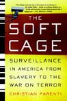 The Soft Cage: Surveillance in America, From Slavery to the War on Terror