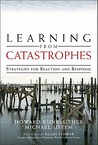 Learning from Catastrophes: Strategies for Reaction and Response