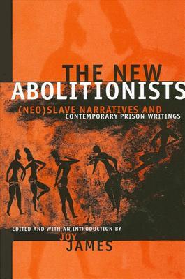 The New Abolitionists: (Neo)slave Narratives And Contemporary Prison Writings