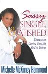 Sassy, Single, & Satisfied Sassy, Single, & Satisfied