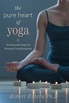 The Pure Heart of Yoga by Robert J. Butera The Pure Heart of Yoga by Robert J. Butera