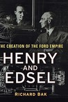 Henry and Edsel: The Creation of the Ford Empire