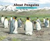 About Penguins: A Guide for Children About Penguins: A Guide for Children