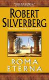 Roma Eterna by Robert Silverberg Roma Eterna by Robert Silverberg