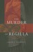 The Murder of Regilla: A Case of Domestic Violence in Antiquity (Paperback)