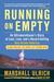 Running on Empty: An Ultramarathoner's Story of Love, Loss, and a Record-Setting Run Across America (Paperback)