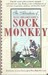 The Adventures of Sock Monkey by Tony Millionaire The Adventures of Sock Monkey by Tony Millionaire