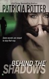 Behind the Shadows Behind the Shadows