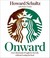 Onward: How Starbucks Fought for Its Life Without Losing Its Soul (Audio CD)