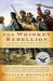 The Whiskey Rebellion: George Washington, Alexander Hamilton, and the Frontier Rebels Who Challenged America's Newfound Sovereignty (Paperback)