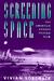 Screening Space: The American Science Fiction Film