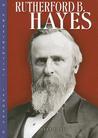 Rutherford B. Hayes Rutherford B. Hayes
