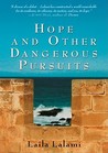 Hope & Other Dangerous Pursuits by Laila Lalami Hope & Other Dangerous Pursuits by Laila Lalami