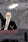 It Takes a Village Idiot It Takes a Village Idiot