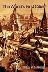 The World's First Cities The World's First Cities