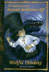 Wishful Thinking (The Misadventures of Benjamin Bartholomew Piff, #2)