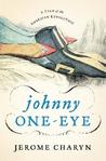 Johnny One-Eye: A Tale of the American Revolution Johnny One-Eye: A Tale of the American Revolution