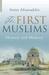 The First Muslims: History and Memory
