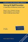 Valuing Oil Spill Prevention: A Case Study of California's Central Coast [With CDROM]