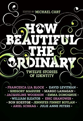 How Beautiful the Ordinary by Michael Cart How Beautiful the Ordinary by Michael Cart