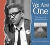 We Are One: The Story of Bayard Rustin We Are One: The Story of Bayard Rustin