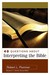 40 Questions About Interpreting The Bible (40 Questions & Answers Series)