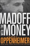 Madoff with the Money Madoff with the Money