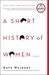 A Short History of Women (Paperback)