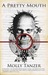 A Pretty Mouth by Molly Tanzer A Pretty Mouth by Molly Tanzer
