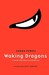 Waking Dragons: A Martial A...