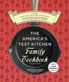 The America's Test Kitchen Family Cookbook by Carl Tremblay The America's Test Kitchen Family Cookbook by Carl Tremblay