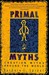 Primal Myths by Barbara C. Sproul