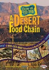 A Desert Food Chain: A Who-Eats-What Adventure in North America A Desert Food Chain: A Who-Eats-What Adventure in North America