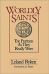 Worldly Saints: The Puritans as They Really Were Worldly Saints: The Puritans as They Really Were