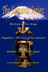 The Samurai Series: The Book of Five Rings, Hagakure -The Way of the Samurai & Bushido - The Soul of Japan