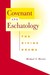 Covenant and Eschatology by Michael S. Horton Covenant and Eschatology by Michael S. Horton