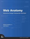 Web Anatomy: Interaction Design Frameworks That Work Web Anatomy: Interaction Design Frameworks That Work