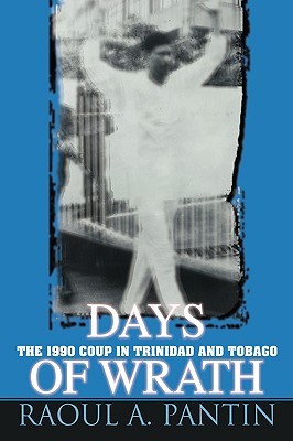 Days of Wrath: The 1990 Coup in Trinidad and Tobago