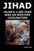 Jihad: Islam's 1,300 Year W...