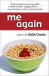 Me Again by Keith Cronin Me Again by Keith Cronin
